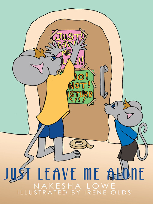 Title details for Just Leave Me Alone by Nakesha Lowe - Available